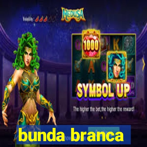 bunda branca